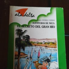 Libros: EL SECRETO DEL GRAN RIO AVENTURAS DE NICO DE ALFREDO GÓMEZ CERDA PUBLICADO EN 1997. Lote 401321389
