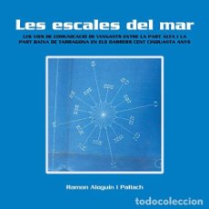 Libros: LES ESCALES DEL MAR - RAMON ALOGUÍN I PALLACH. Lote 401327229