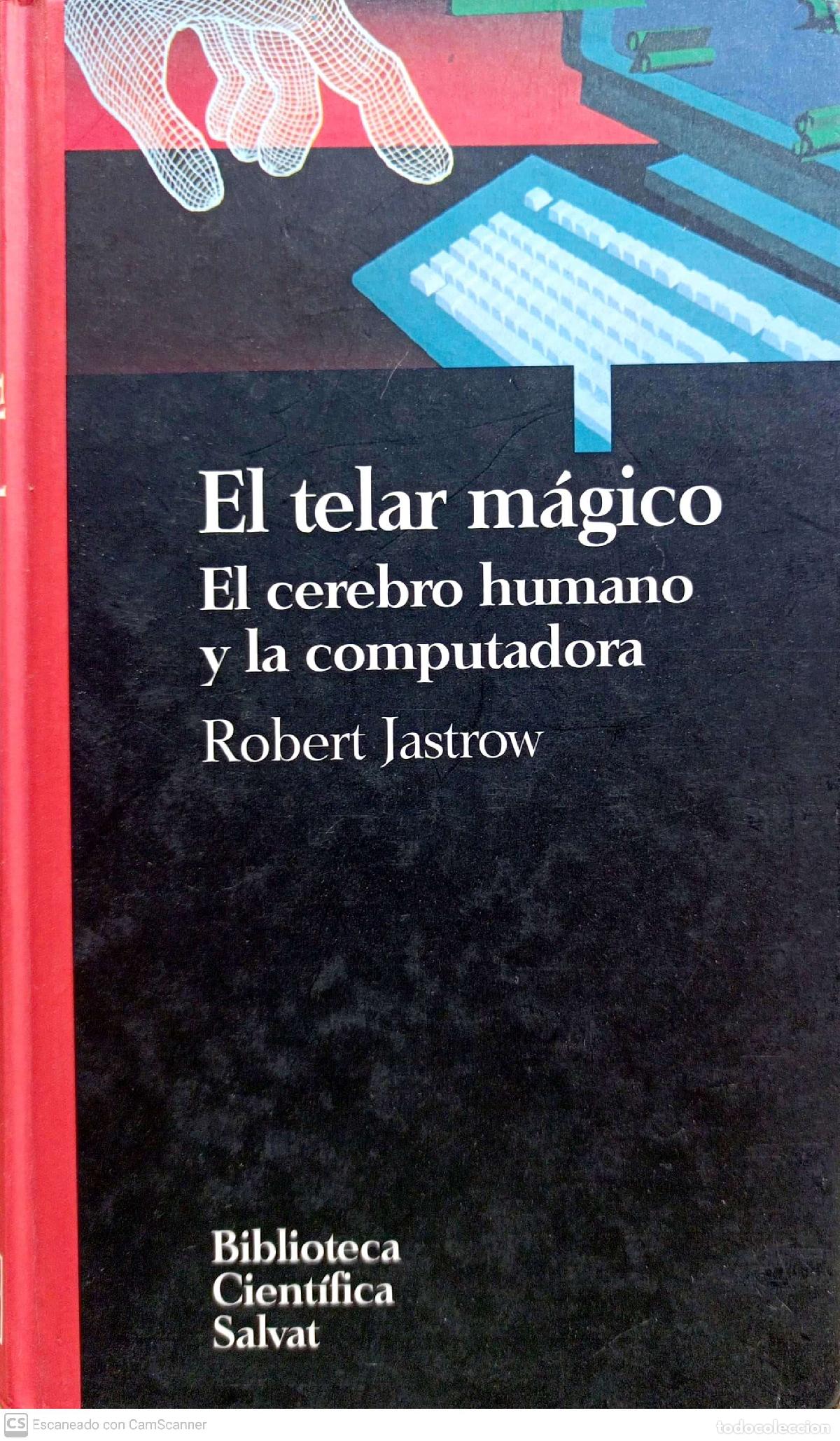 Libros: El telar m&aacute;gico. El cerebro humano y la computadora - Jastrow, Robert - Foto 1