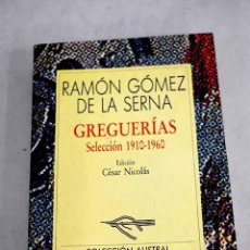 Libros: GREGUERÍAS: SELECCIÓN 1910-1960.- GÓMEZ DE LA SERNA, RAMÓN. Lote 401410424