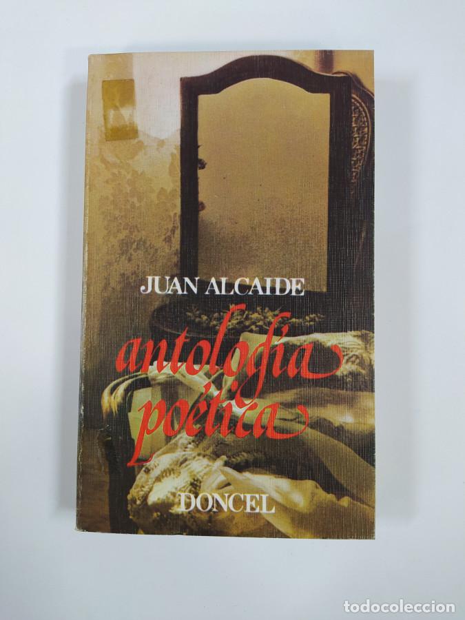 Libros: Antolog&iacute;a po&eacute;tica. - Juan Alcaide. TDK748 - Foto 1