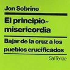Libros: PRINCIPIO-MISERICORDIA, EL: BAJAR DE LA CRUZ A LOS PUEBLOS CRUCIFICADOS (PRES... ([OBJECT OBJECT]). Lote 401467564