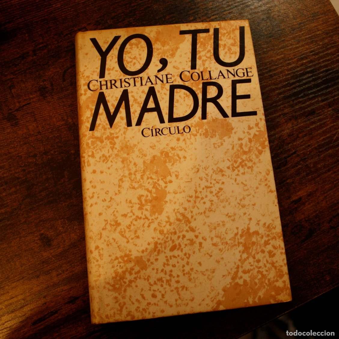 Libros: Yo, Tu Madre - Christine Collange - Libro Segunda mano - Foto 1