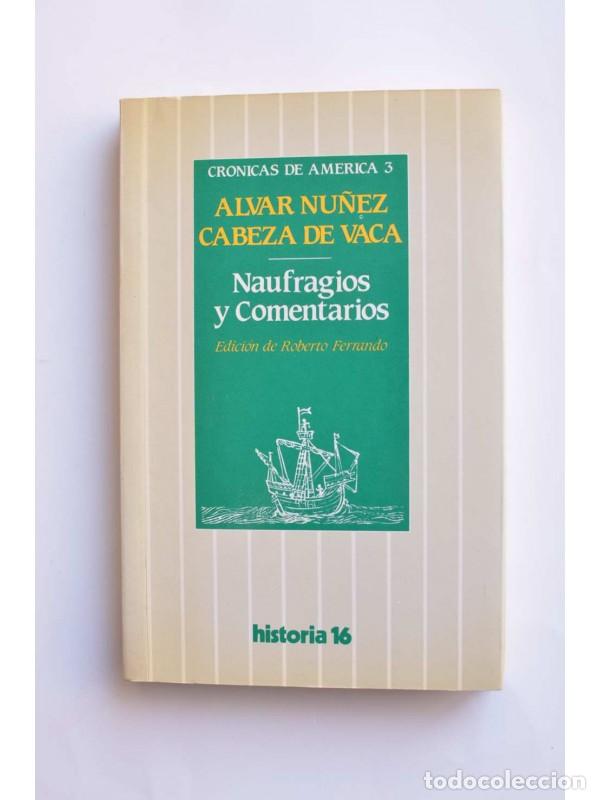 Libros: Naufragios y comentarios - NU&Ntilde;EZ CABEZA DE VACA, Alvar - Foto 1