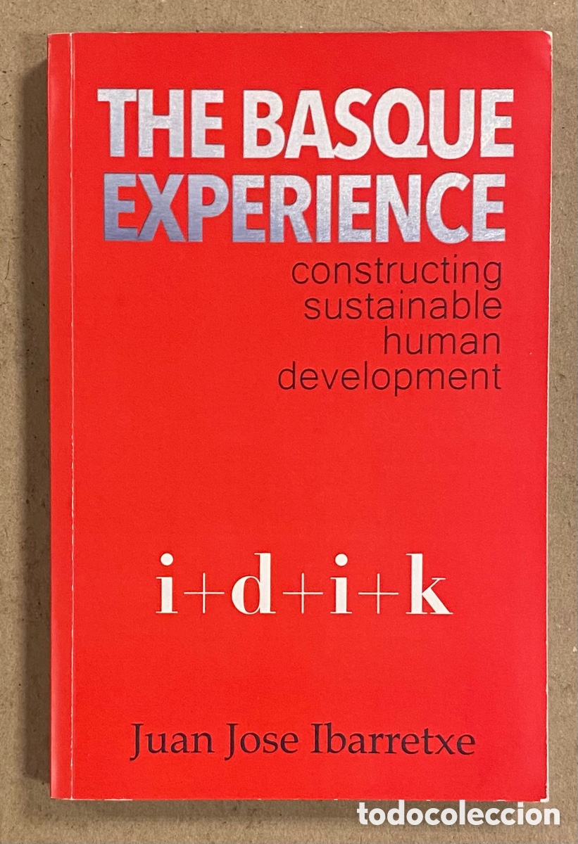 Libros: THE BASQUE EXPERIENCE (CONSTRUCTING, SUSTAINABLE, HUMAN, DEVELOPMENT). JUAN JOS&Eacute; IBARRETXE - Foto 1