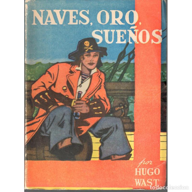 Libros: Naves, oro, sue&ntilde;os - WAST, HUGO - Foto 1