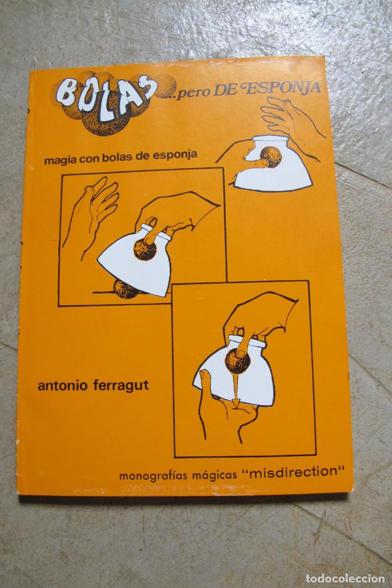 Libros: BOLAS PERO DE ESPONJA. MAGIA CON BOLAS DE ESPONJA. ANTONIO FERRAGUT - Foto 1
