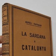 Libros: LA SARDANA A CATALUNYA - AURELI CAPMANY. Lote 401722359