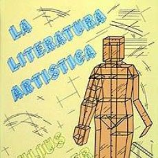 Libros: LA LITERATURA ARTÍSTICA. MANUAL DE FUENTES DE LA HISTORIA MODERNA DEL ARTE. PRESENTACIÓN Y ADICIONES. Lote 401735164