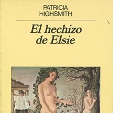 Libros: EL HECHIZO DE ELSIE (PANORAMA DE NARRATIVAS) - PATRICIA HIGHSMITH, JORDI BELTRÁN. Lote 401735259