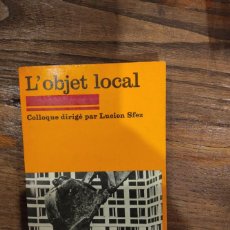 Libros: L' OBJET LOCAL. - COLLOQUE DIRGÉ PAR LUCIEN SFEZ. Lote 401744854