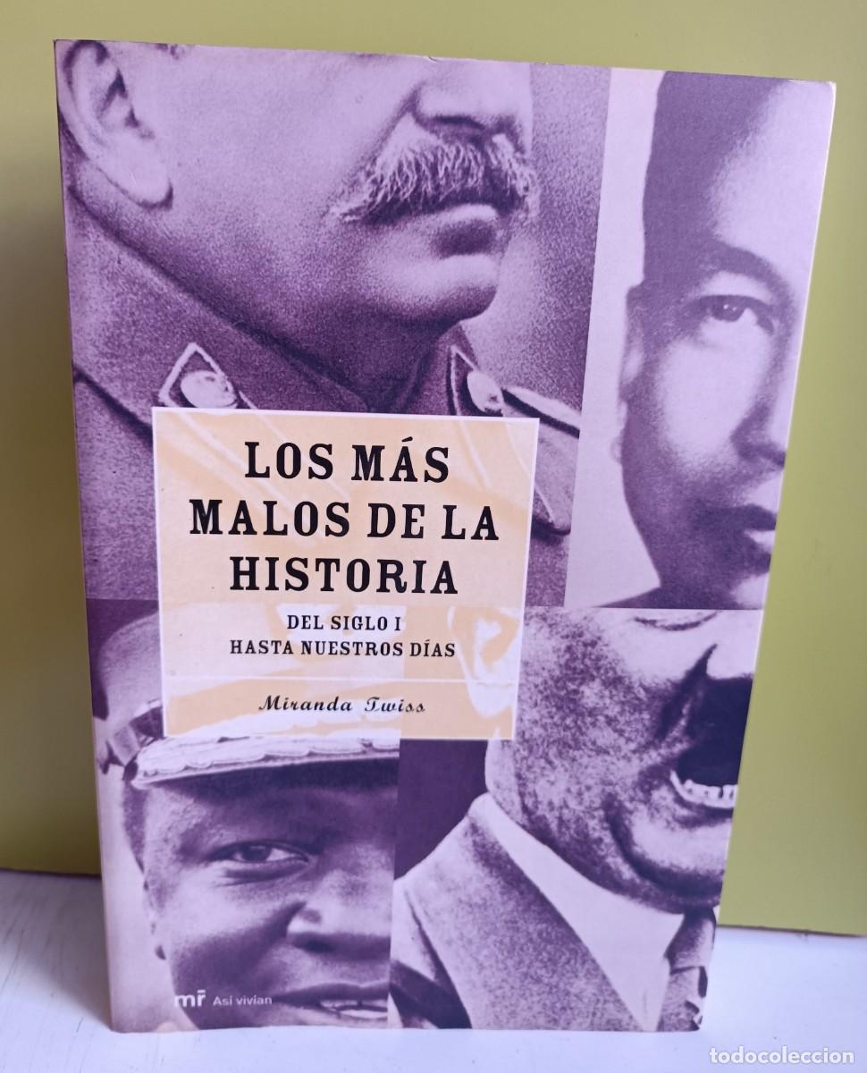 Livres: Los M&aacute;s Malos de la Historia. Desde el Siglo I hasta nuestro d&iacute;as - Miranda Twiss