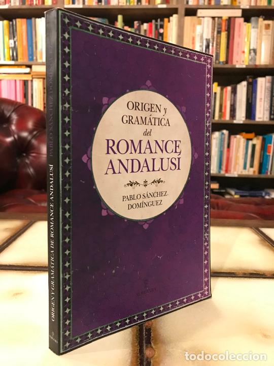 Libros: Origen y gram&aacute;tica del romance andalus&iacute;. Pablo S&aacute;nchez Dom&iacute;nguez - Foto 1
