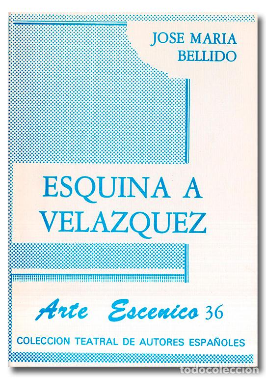 Libros: BELLIDO (Jos&eacute; Mar&iacute;a). Esquina a Vel&aacute;zquez - Foto 1