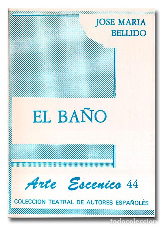 Libros: BELLIDO (Jos&eacute; Mar&iacute;a). El ba&ntilde;o - Foto 1
