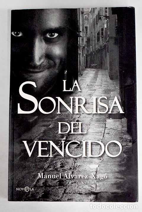 Libros: La sonrisa del vencido.- &Aacute;lvarez-Xag&oacute;, Manuel - Foto 1