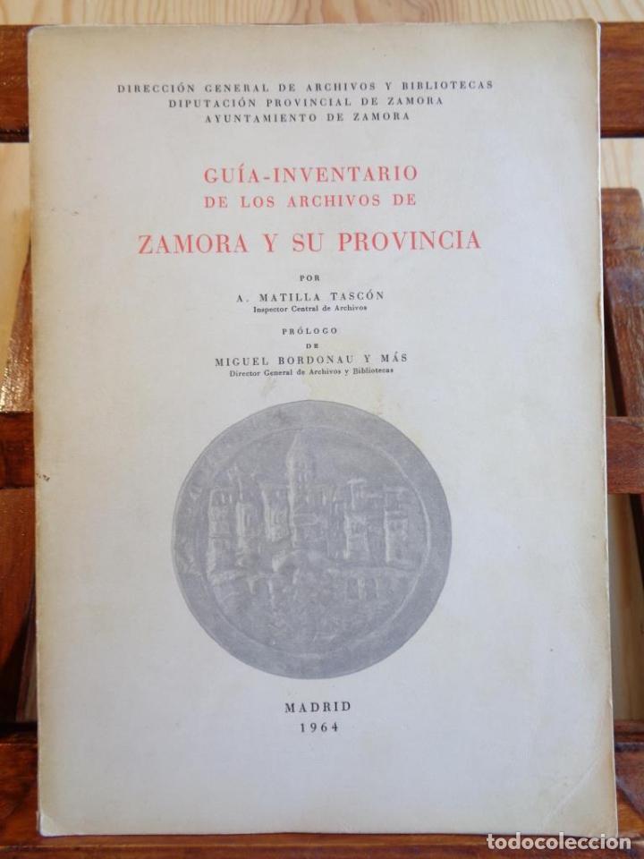 Libros: GU&Iacute;A-INVENTARIO DE LOS ARCHIVOS DE ZAMORA Y SU PROVINCIA - A. MATILLA TASC&Oacute;N