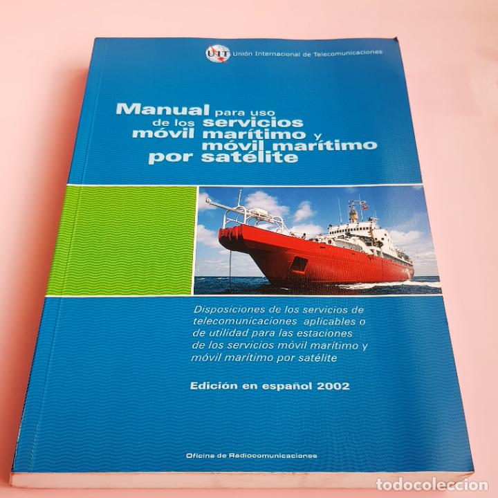 Libri di seconda mano: LIBRO-MANUAL PARA USO DE LOS SERVICIOS M&Oacute;VIL MAR&Iacute;TIMO Y M&Oacute;VIL MAR&Iacute;TIMO POR SAT&Eacute;LITE-U.I.T.-2002
