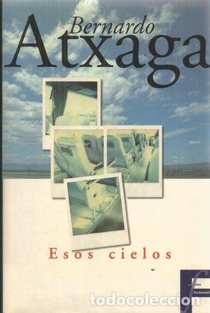 Libros: ESOS CIELOS - ATXAGA, BERNARDO - Foto 1