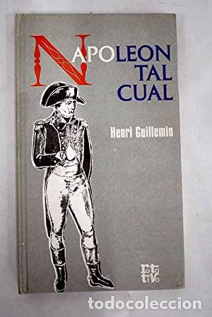 Libros: NAPOLE&Oacute;N TAL CUAL - Guillemin,Henri - Foto 1
