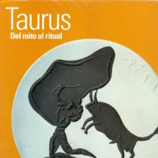 Libros: TAURUS. DEL MITO AL RITUAL - NO CONSTA AUTOR. Lote 402167084