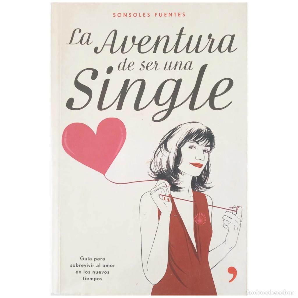 Libros: LA AVENTURA DE SER UNA SINGLE. Fuentes, Sonsoles - Foto 1