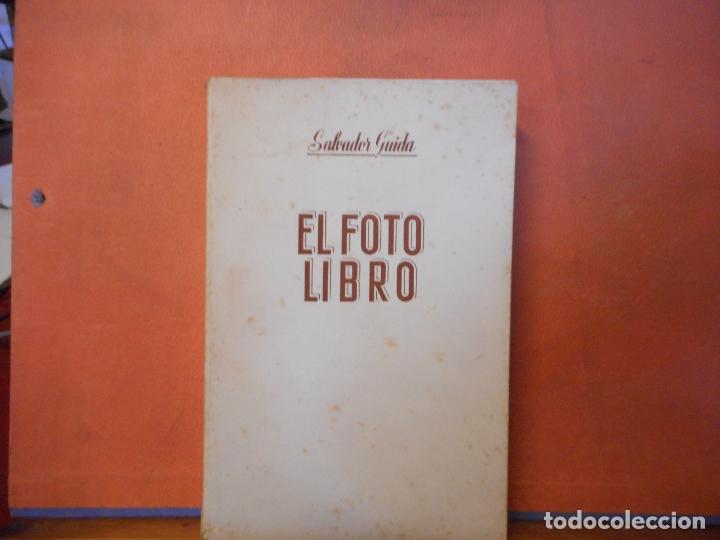 B&uuml;cher: LIBRO EL FOTO LIBRO.SALVADOR GUIDA.1949.EDITORIAL CIENTIFICO-MEDICA PESO-648G.