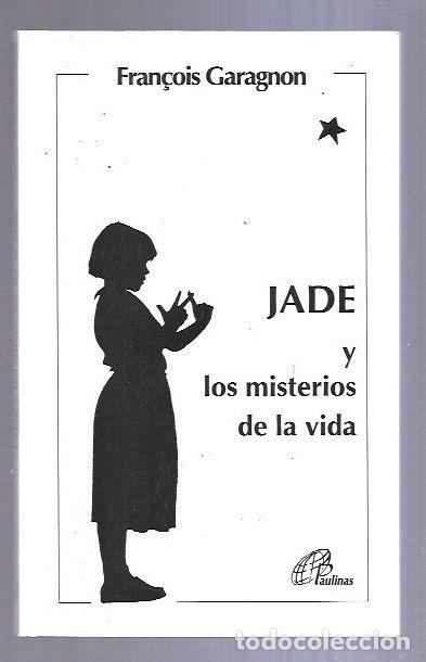 Libros: JADE Y LOS MISTERIOS DE LA VIDA - GARAGNON, FRAN&Ccedil;OIS - Foto 1