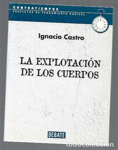 Libros: EXPLOTACION DE LOS CUERPOS - LA - CASTRO, IGNACIO - Foto 1