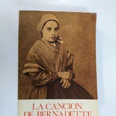 Libros: LA CANCIÓN DE BERNADETTE. HISTORIA DE LAS APARICIONES DE LA VIRGEN DE LOURDES. - FRANZ WERFEL. TDK76