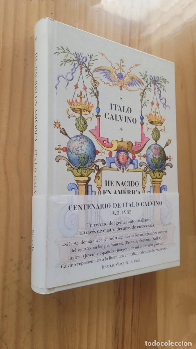 Libros: HE NACIDO EN AMERICA: ENTREVISTAS (1951-1985) - ITALO CALVINO