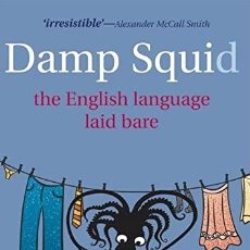 Libros: DAMP SQUID: THE ENGLISH LANGUAGE LAID BARE ([OBJECT OBJECT]). Lote 402426884