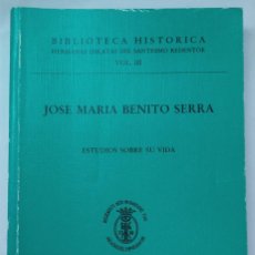 Libros: JOSE MARIA BENITO SERRA. ESTUDIOS SOBRE SU VIDA. Lote 402434564