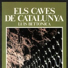 Libros: ELS CAVES DE CATALUNYA - LUIS BETTONICA. Lote 402450959