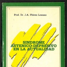 Libros: SÍNDROME ASTENICO - DEPRESIVO EN LA ACTUALIDAD - J. A. FLÓREZ LOZANO. Lote 402454304