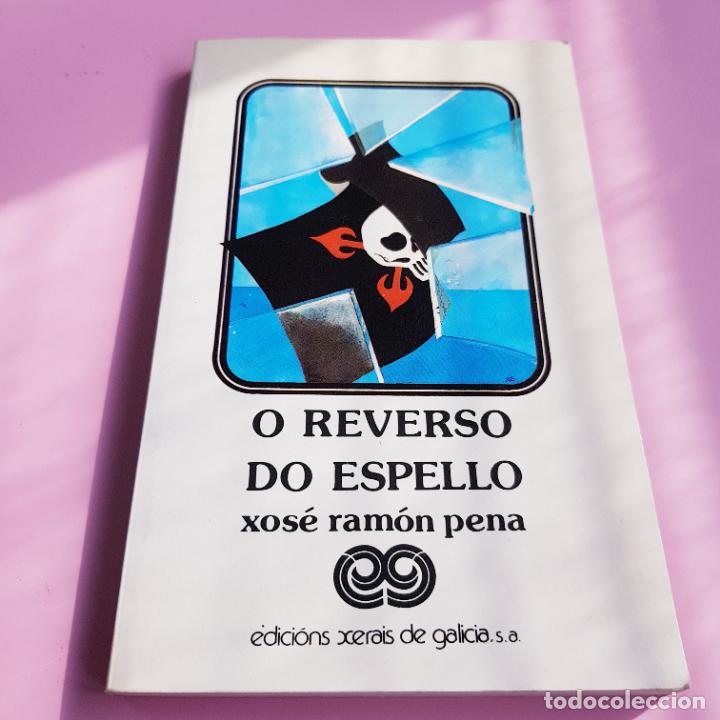 Livros em segunda m&atilde;o: LIBRO-O REVERSO DO ESPELLO-XOS&Eacute; RAM&Oacute;N PENA-EDICI&Oacute;S XERAIS DE GALICIA-NUEVO-(RT)