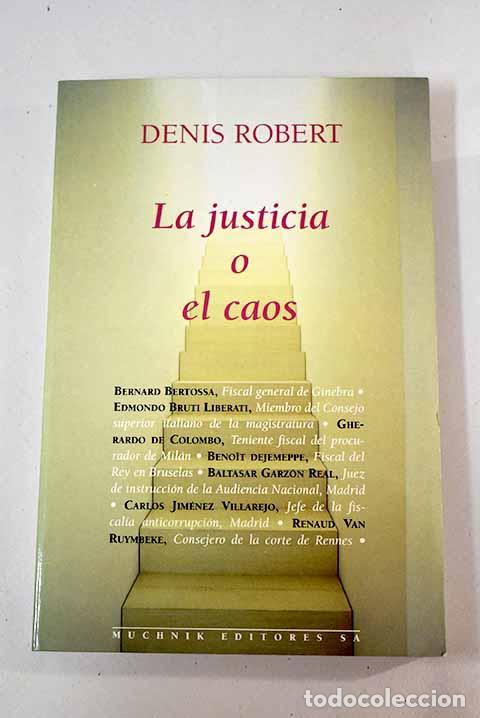 Libros: La justicia o el caos.- Robert, Denis - Foto 1