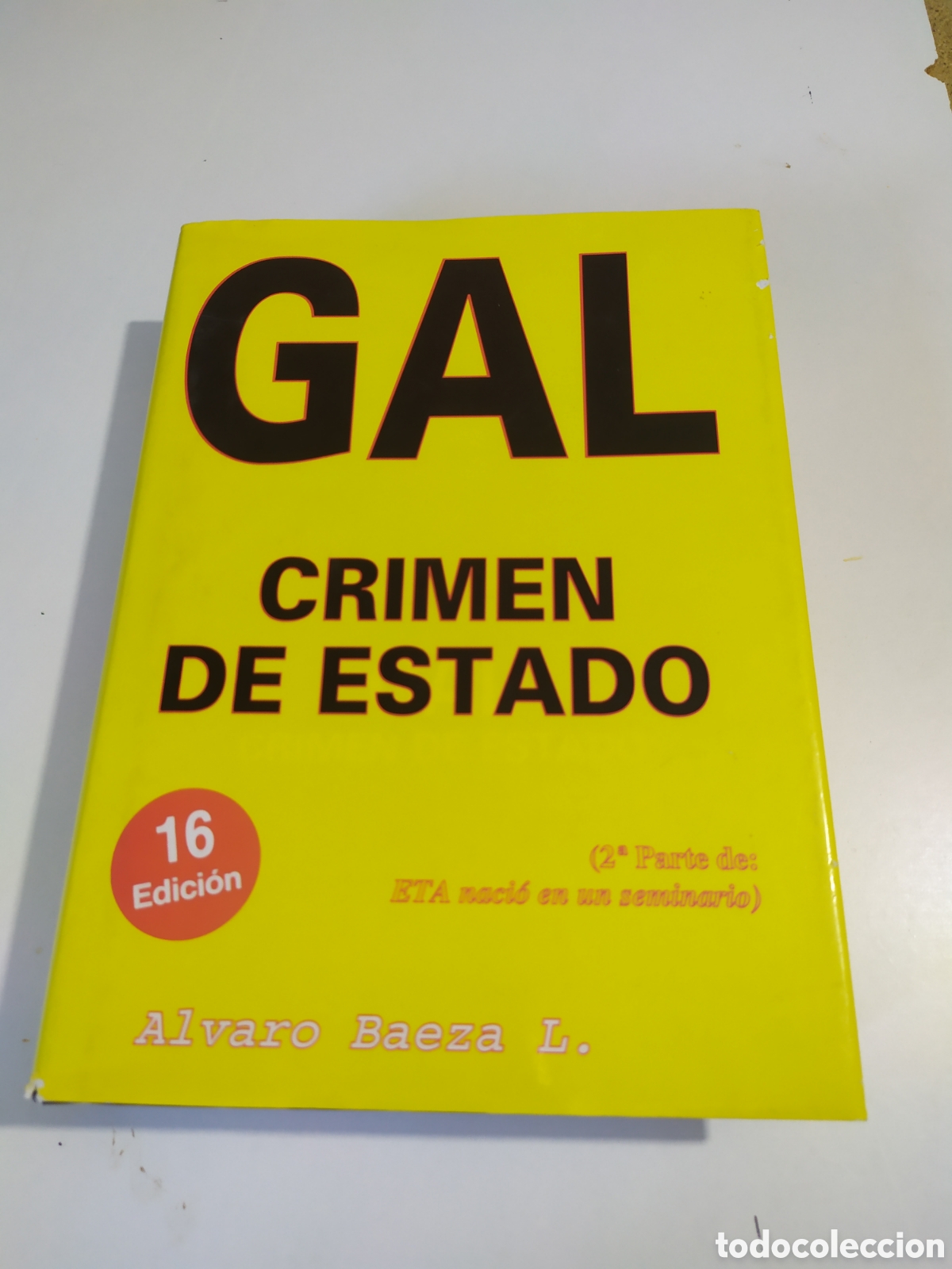 Libros: GAL. CRIMEN DE ESTADO. ALVARO BAEZA. - Foto 1