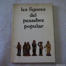 Libros: LES FIGURES DEL PESSEBRE POPULAR - MILA BARRUTI/LAURA VINYOLES - 1980 - CATALAN. Lote 402697564