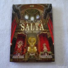 Libros: EL MILAGRO DE SALTA / A LIVING MIRACLE - CREACIONES DE ARTE - 2003. Lote 402700324