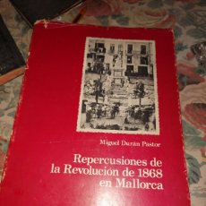 Libros: RVPR MA 31 REPERCUSIONES DE LA REVOLUCIÓN DE 1868 EN MALLORCA DURAN PASTOR, MIGUEL. Lote 402773064