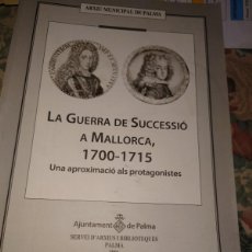 Libros: RVPR MA 35 LA GUERRA SUCCESSIÓ A MALLORCA 1700-1715. UNA APROXIMACIÓ PROTAGONISTES. Lote 402777279