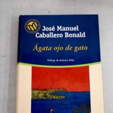 Libros: ÁGATA OJO DE GATO.- CABALLERO BONALD, JOSÉ MANUEL. Lote 402875454