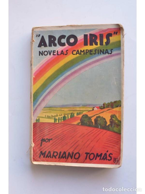 Libros: Arco Iris : novelas campesinas - TOM&Aacute;S, Mariano - Foto 1