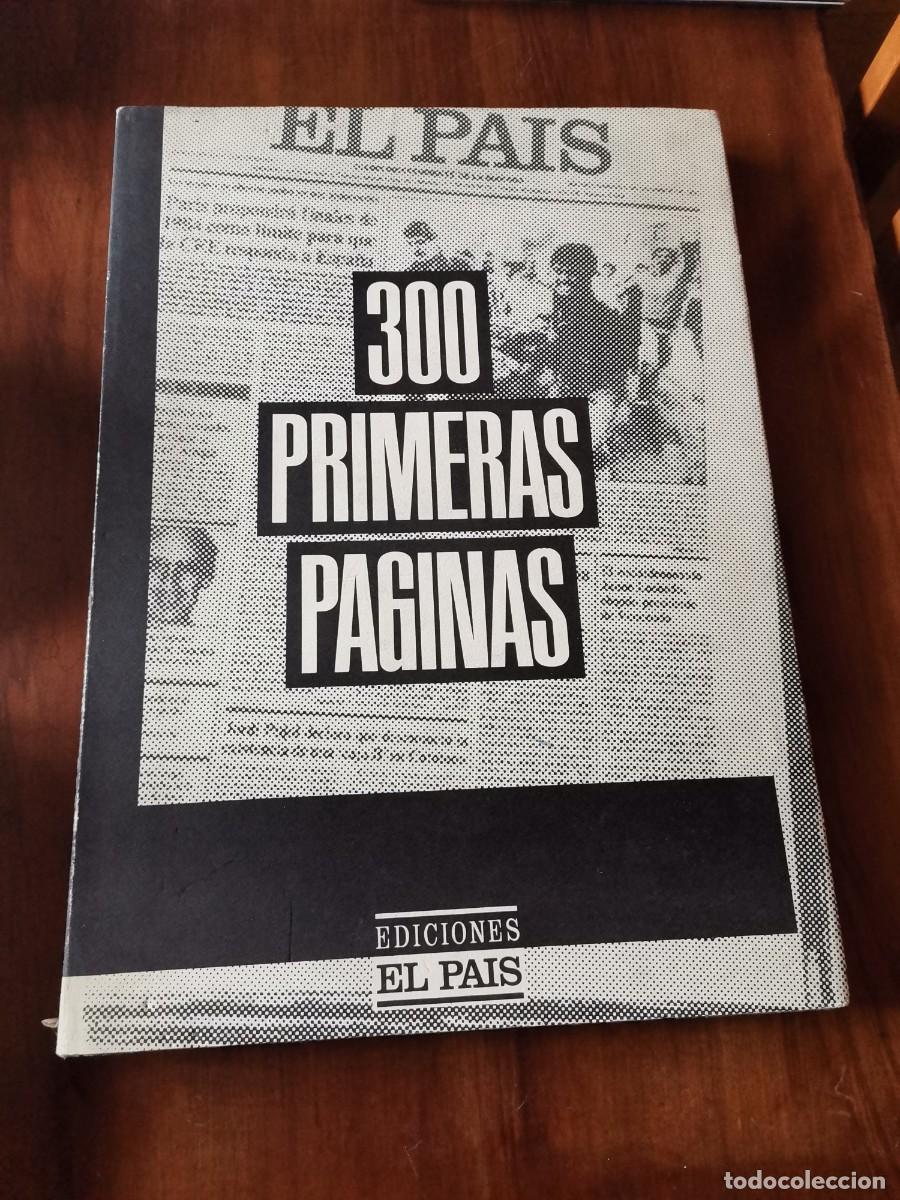 Libros: 300 Primeras P&aacute;ginas. El Pais - Foto 1