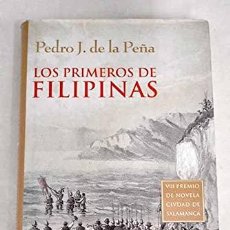 Libros: LOS PRIMEROS DE FILIPINAS - PEDRO J.DE LA PEÑA. Lote 403029074