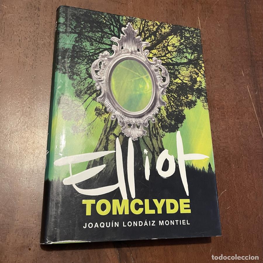 Libros: Elliot Tomclyde - Joaqu&iacute;n Lond&aacute;iz Montiel - Foto 1