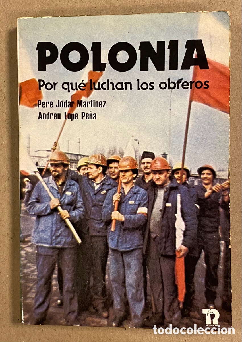 Livres: POLONIA, POR QU&Eacute; LUCHAN LOS OBREROS. PERE J&Oacute;DAR MART&Iacute;NEZ Y ANDREU LOPE PE&Ntilde;A.