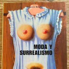 Libros: MODA Y SURREALISMO - FRANCOIS BAUDOT. Lote 403058059
