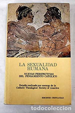 Libri di seconda mano: La sexualidad humana. Nuevas perspectivas del pensamiento cat&oacute;lico